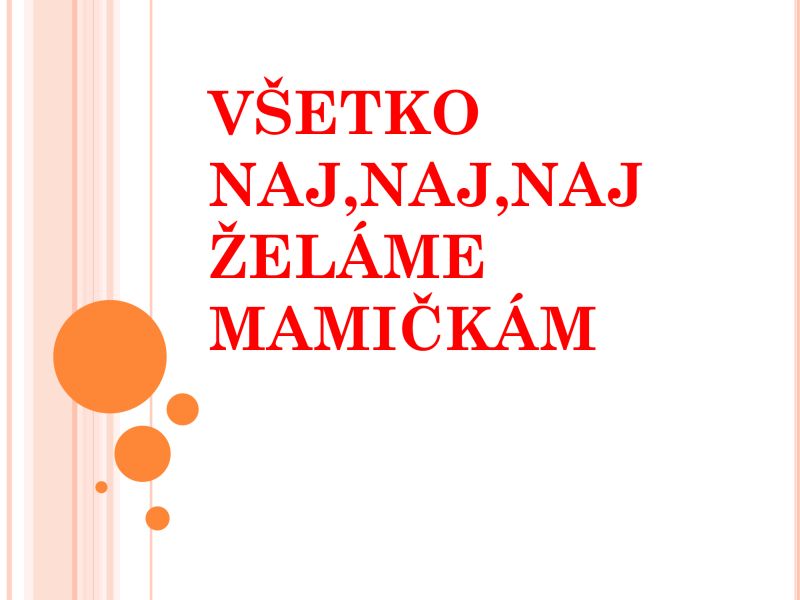 Všetko naj naj naj želáme mamičkám
